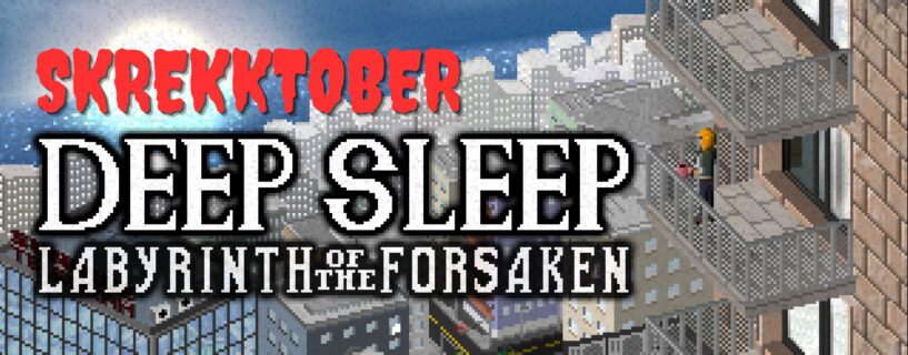 Skrekktober: Deep Sleep: Labyrinth of the Forsaken