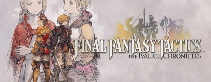 Final Fantasy Tactics: The Ivalice Chronicles – Krig, kjærlighet og krappe læringskurver